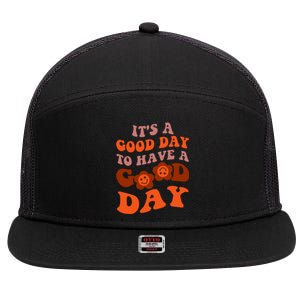 It's A Good Day To Have Good Day Trend Quote Gift 7 Panel Mesh Trucker Snapback Hat