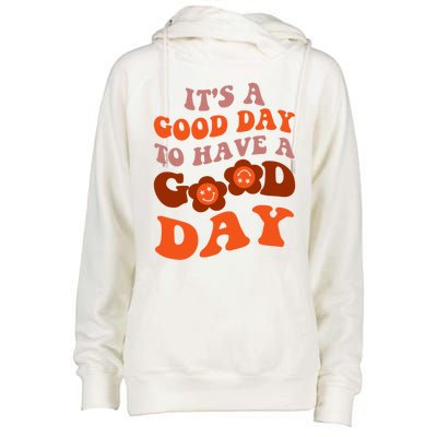 It's A Good Day To Have Good Day Trend Quote Gift Womens Funnel Neck Pullover Hood