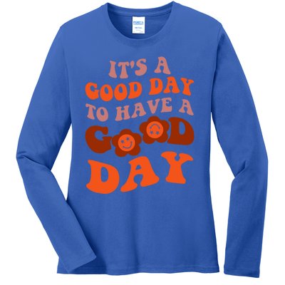 It's A Good Day To Have Good Day Trend Quote Gift Ladies Long Sleeve Shirt