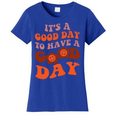 It's A Good Day To Have Good Day Trend Quote Gift Women's T-Shirt