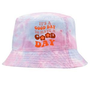 It's A Good Day To Have Good Day Trend Quote Gift Tie-Dyed Bucket Hat