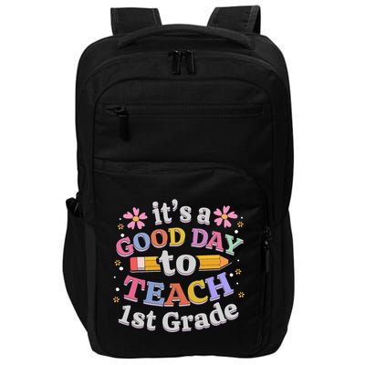 It's A Good Day To Teach 1st Grade First Grade Teacher Impact Tech Backpack