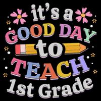 It's A Good Day To Teach 1st Grade First Grade Teacher Button
