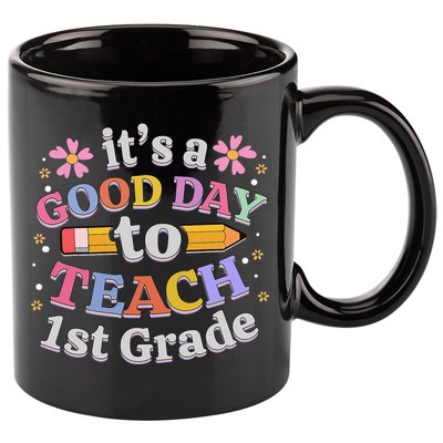 It's A Good Day To Teach 1st Grade First Grade Teacher 11oz C Handle Ceramic Mug