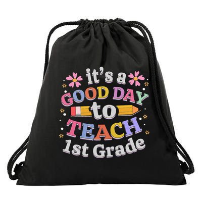 It's A Good Day To Teach 1st Grade First Grade Teacher Drawstring Bag
