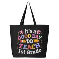 It's A Good Day To Teach 1st Grade First Grade Teacher 25L Jumbo Tote
