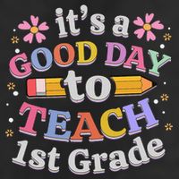 It's A Good Day To Teach 1st Grade First Grade Teacher 25L Jumbo Tote