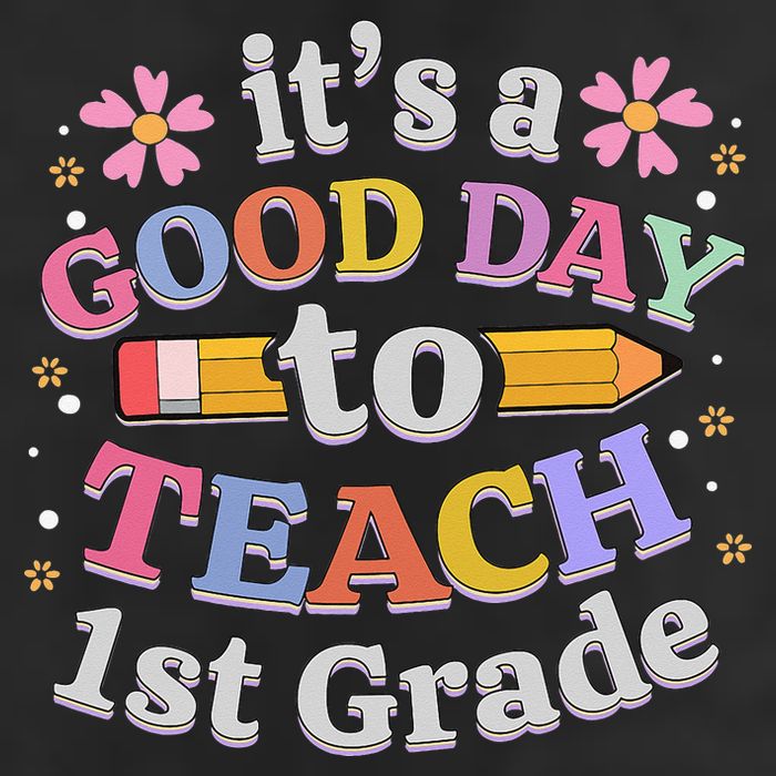 It's A Good Day To Teach 1st Grade First Grade Teacher 25L Jumbo Tote