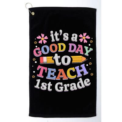 It's A Good Day To Teach 1st Grade First Grade Teacher Golf Towel