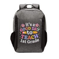 It's A Good Day To Teach 1st Grade First Grade Teacher Vector Backpack