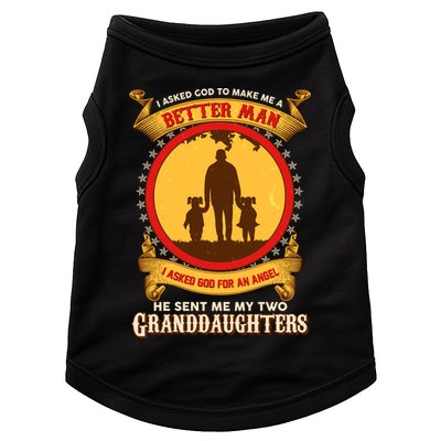 I Asked God To Make Me A Better Man He Sent Me My Two Granddaughters Doggie Tank