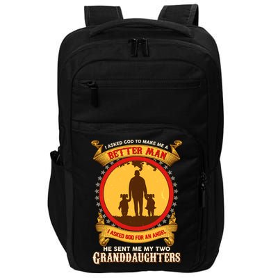 I Asked God To Make Me A Better Man He Sent Me My Two Granddaughters Impact Tech Backpack
