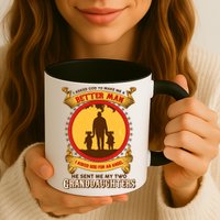 I Asked God To Make Me A Better Man He Sent Me My Two Granddaughters Mug