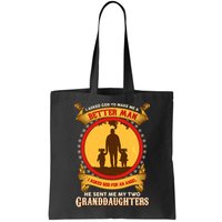 I Asked God To Make Me A Better Man He Sent Me My Two Granddaughters Bag