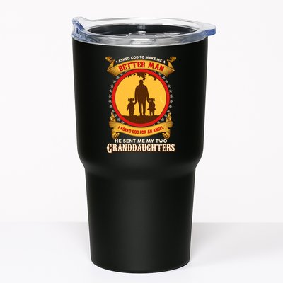 I Asked God To Make Me A Better Man He Sent Me My Two Granddaughters Tumbler