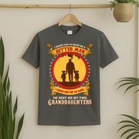 I Asked God To Make Me A Better Man He Sent Me My Two Granddaughters T-Shirt