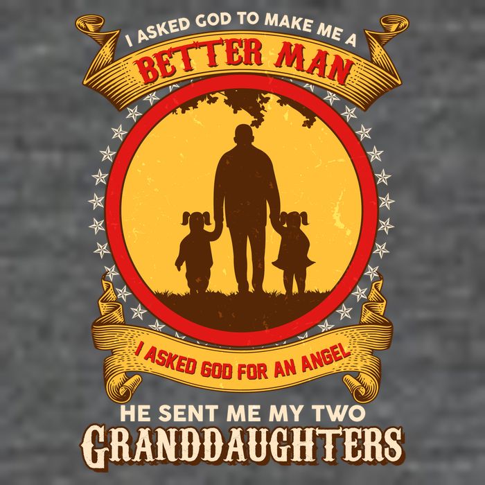 I Asked God To Make Me A Better Man He Sent Me My Two Granddaughters Backpack