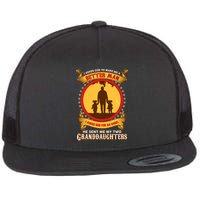 I Asked God To Make Me A Better Man He Sent Me My Two Granddaughters Flatbill Hat
