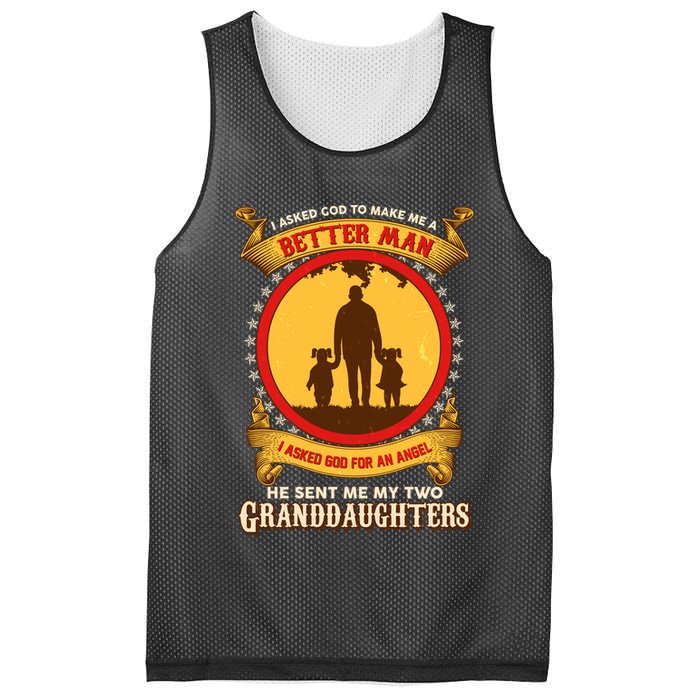 I Asked God To Make Me A Better Man He Sent Me My Two Granddaughters Mesh Reversible Basketball Jersey Tank