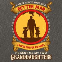 I Asked God To Make Me A Better Man He Sent Me My Two Granddaughters Cotton Canvas Backpack