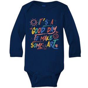 ItS A Good Day To Make Some Art Artist Teacher Student Baby Long Sleeve Bodysuit