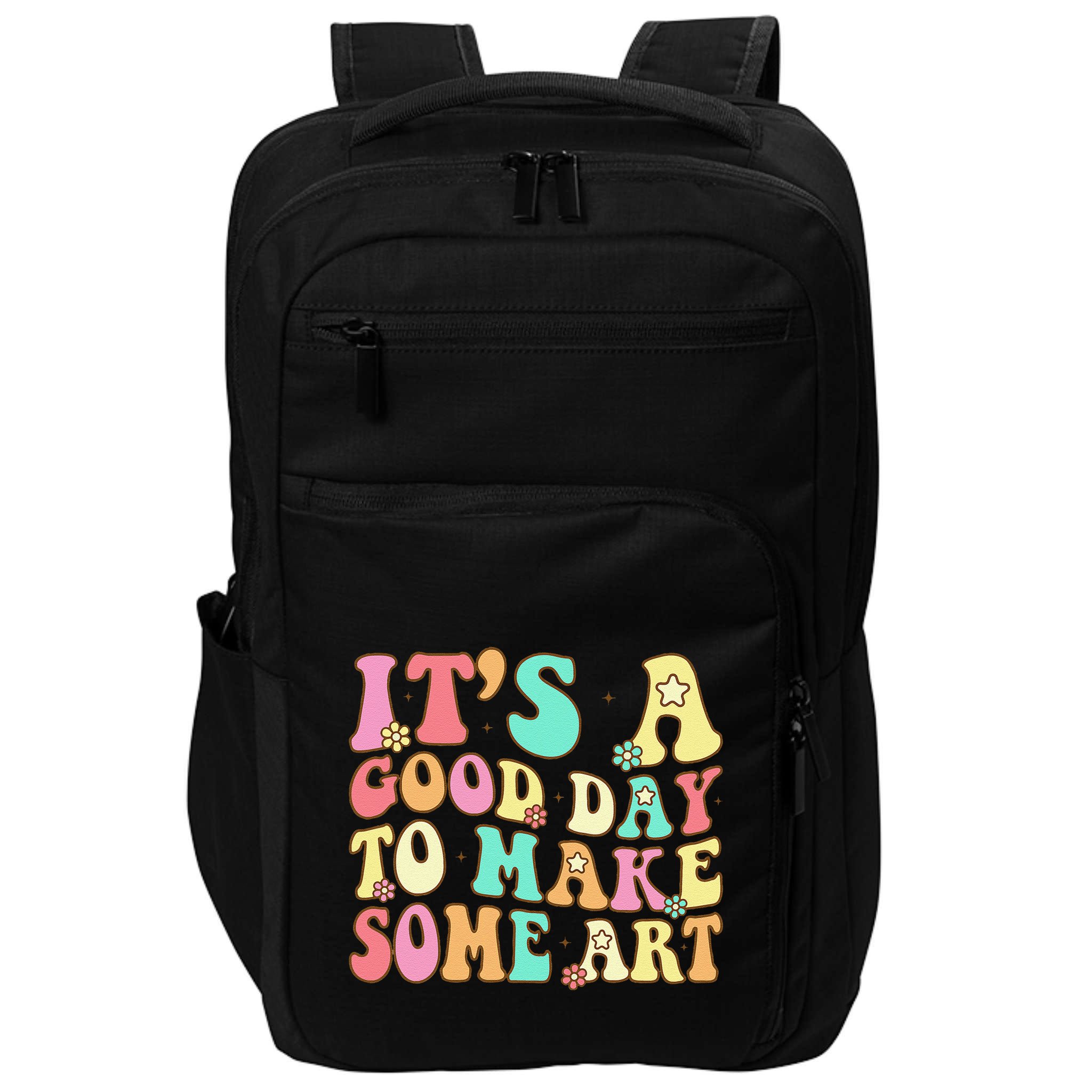 ItS A Good Day To Make Some Art Artist Art Teacher Impact Tech Backpack