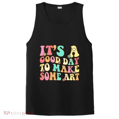 ItS A Good Day To Make Some Art Artist Art Teacher PosiCharge Competitor Tank