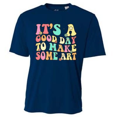 ItS A Good Day To Make Some Art Artist Art Teacher Cooling Performance Crew T-Shirt