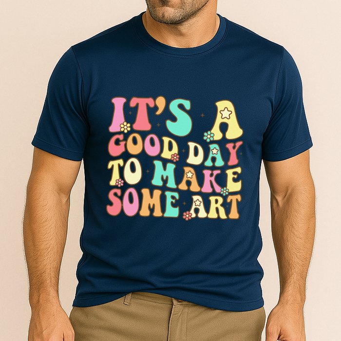 ItS A Good Day To Make Some Art Artist Art Teacher Cooling Performance Crew T-Shirt