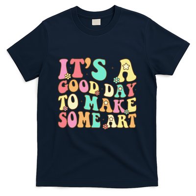 ItS A Good Day To Make Some Art Artist Art Teacher T-Shirt