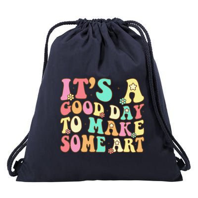 ItS A Good Day To Make Some Art Artist Art Teacher Drawstring Bag