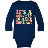 ItS A Good Day To Make Some Art Artist Art Teacher Baby Long Sleeve Bodysuit