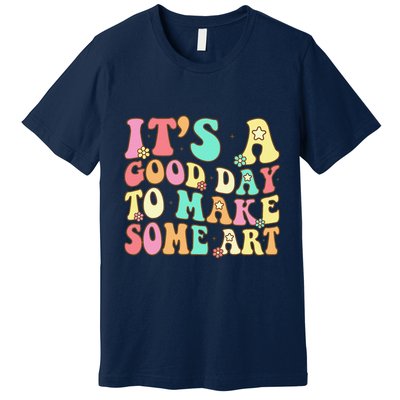 ItS A Good Day To Make Some Art Artist Art Teacher Premium T-Shirt