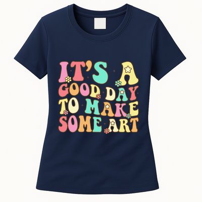 ItS A Good Day To Make Some Art Artist Art Teacher Womens T-Shirt