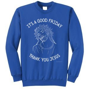 It's A Good Friday Thank You Jesus Easter Christian Church Great Gift Sweatshirt