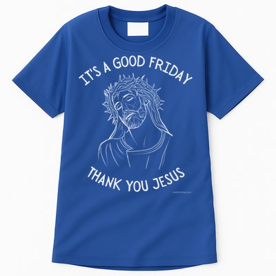 It's A Good Friday Thank You Jesus Easter Christian Church Great Gift Tall T-Shirt