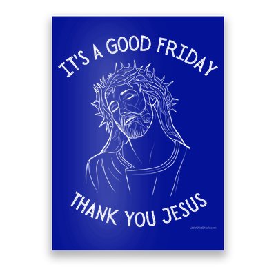 It's A Good Friday Thank You Jesus Easter Christian Church Great Gift Poster