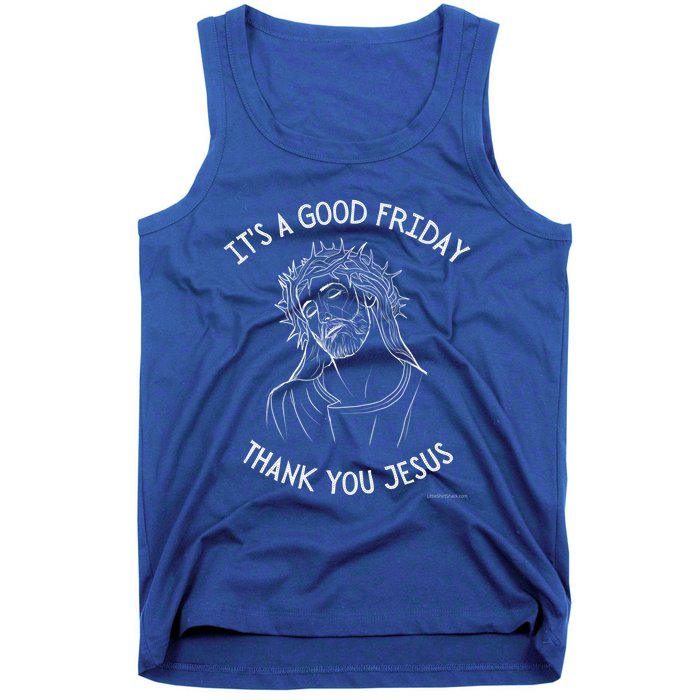 It's A Good Friday Thank You Jesus Easter Christian Church Great Gift Tank Top