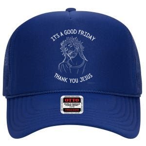 It's A Good Friday Thank You Jesus Easter Christian Church Great Gift High Crown Mesh Back Trucker Hat