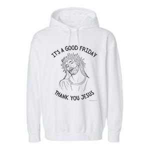 It's A Good Friday Thank You Jesus Easter Christian Church Great Gift Garment-Dyed Fleece Hoodie