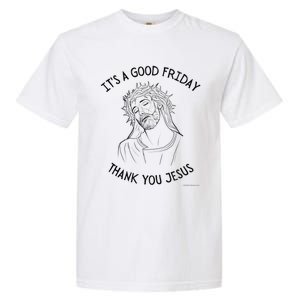 It's A Good Friday Thank You Jesus Easter Christian Church Great Gift Garment-Dyed Heavyweight T-Shirt