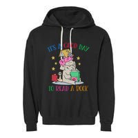 Its A Good Day To Read Bookworm Librarian Book Lover Gift Garment-Dyed Fleece Hoodie
