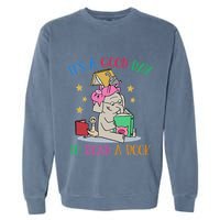Its A Good Day To Read Bookworm Librarian Book Lover Gift Garment-Dyed Sweatshirt