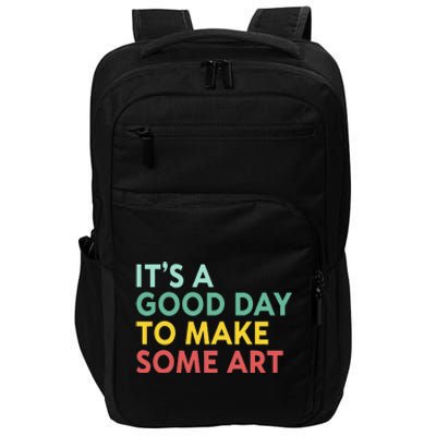 ItS A Good Day To Make Some Art Retro Artist Art Teacher Impact Tech Backpack