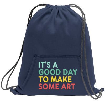 ItS A Good Day To Make Some Art Retro Artist Art Teacher Sweatshirt Cinch Pack Bag