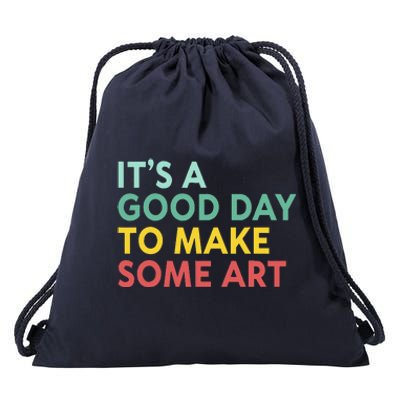 ItS A Good Day To Make Some Art Retro Artist Art Teacher Drawstring Bag