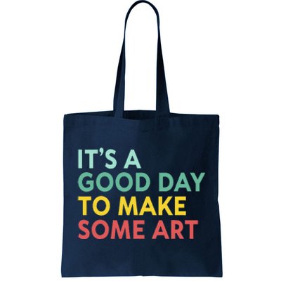 ItS A Good Day To Make Some Art Retro Artist Art Teacher Tote Bag