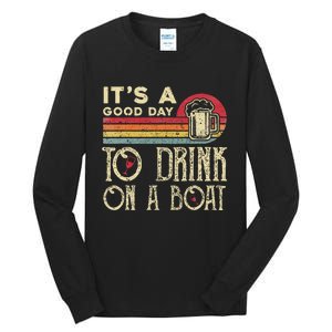 Its A Good Day To Drink On A Boat Tall Long Sleeve T-Shirt