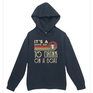 Its A Good Day To Drink On A Boat Urban Pullover Hoodie