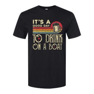 Its A Good Day To Drink On A Boat Softstyle CVC T-Shirt